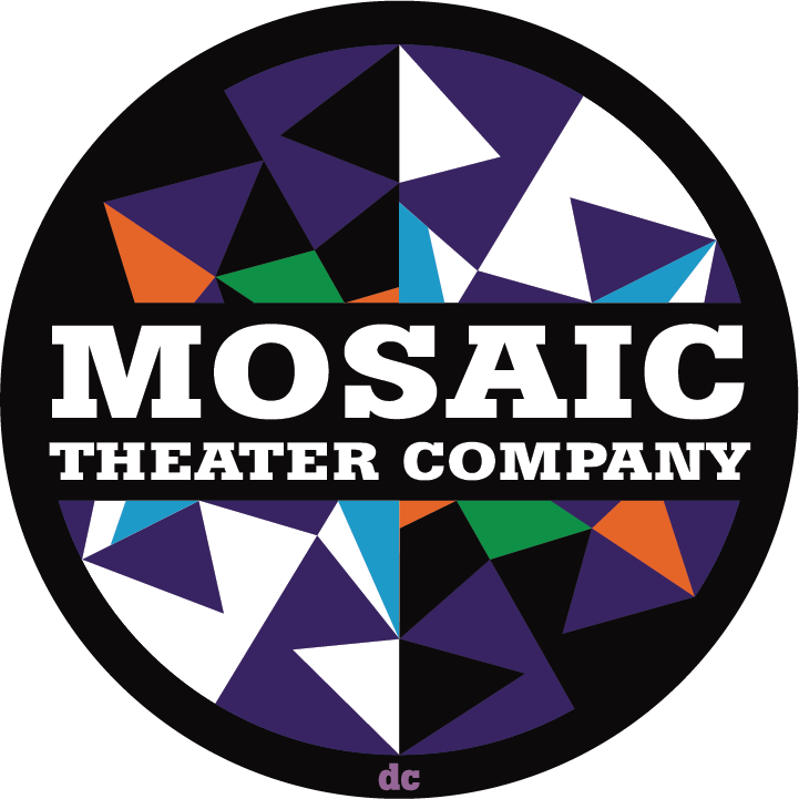 Mosaic Theater Company Artistic Director Washington, DC Mosaic Theater Company Artistic Director Washington, DC